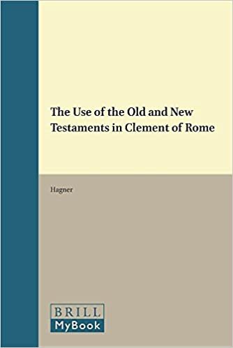The Use of the Old and New Testaments in Clement of Rome (Novum Testamentum Supplements)