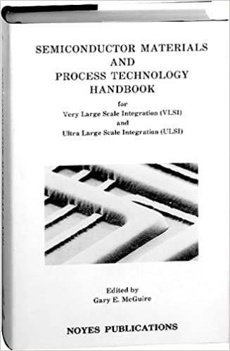 Semiconductor Materials and Process Technology Handbook: For Very Large Scale Integration and Ultra Large Scale Integration (Materials Science and Process Technology Series)