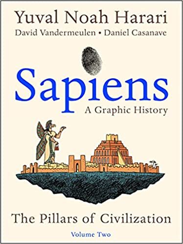 Sapiens: A Graphic History, Volume 2: The Pillars of Civilization (Sapiens: A Graphic History, 2, Band 2) indir