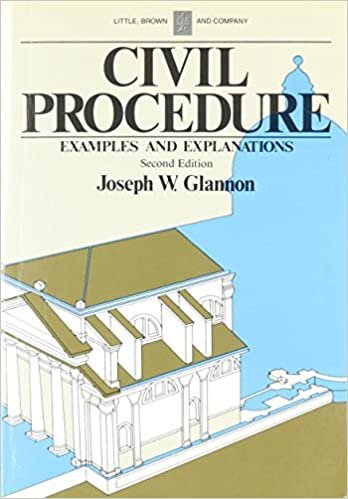 Civil Procedure: Examples and Explanations (The Little, Brown Examples & Explanations Series)