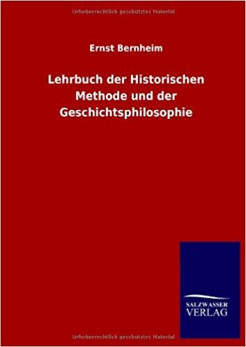 Lehrbuch der Historischen Methode und der Geschichtsphilosophie indir