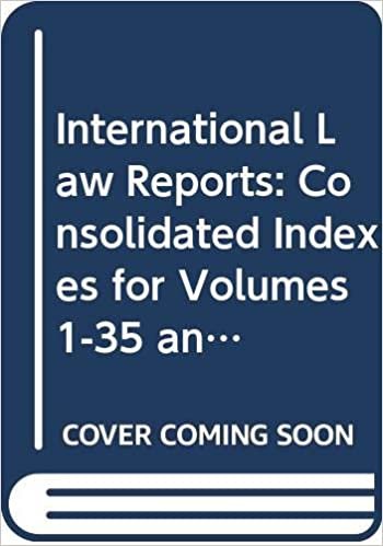 International Law Reports: Consolidated Indexes for Volumes 1-35 and 36-80 indir