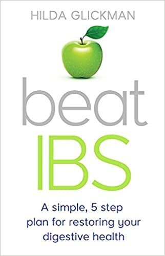 Beat IBS: A simple, five-step plan for restoring your digestive health