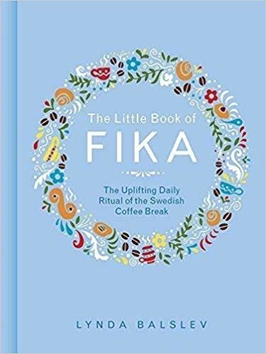 The Little Book of Fika: The Uplifting Daily Ritual of the Swedish Coffee Break indir