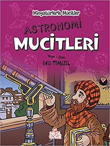 Minyatürlerle Mucitler Astronomi Mucitleri Ciltli