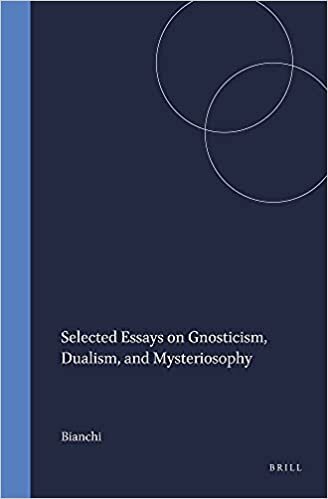 Selected Essays on Gnosticism, Dualism and Mysteriosophy (Studies in the History of Religions) indir