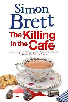 The Killing in The Cafe: A Fethering Mystery