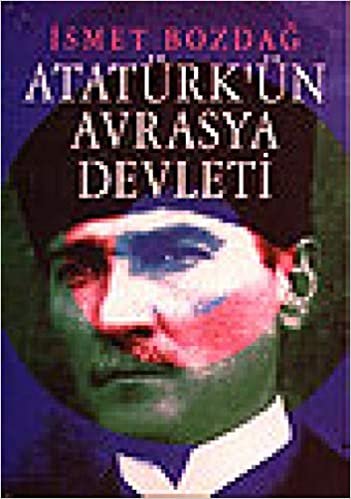 Atatürkün Avrasya Devleti indir