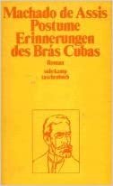 Posthume Erinnerungen des Bras Cubas. Nachträge zu einem verfehlten Leben.