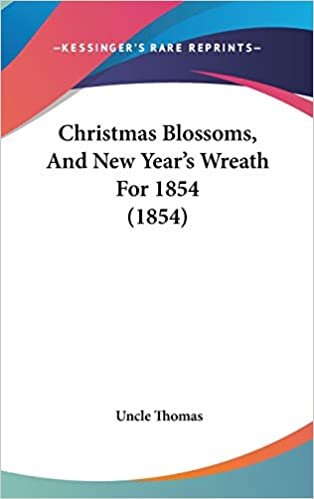 Christmas Blossoms, And New Year's Wreath For 1854 (1854)