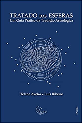 Tratado das Esferas: Um Guia Pratico da Tradicao Astrologica