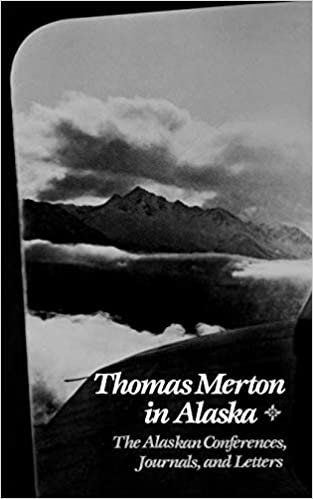 Thomas Merton In Alaska: The Alaskan Conferences, Journals, and Letters (New Directions Paperbook; 652) indir