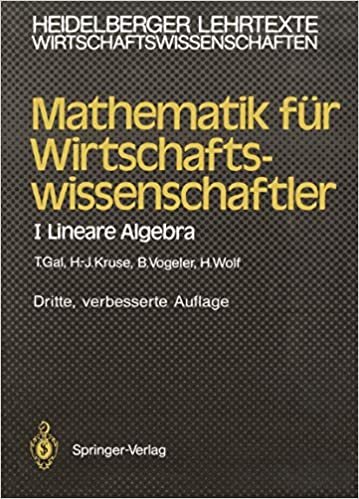 Mathematik für Wirtschaftswissenschaftler: I Lineare Algebra (Heidelberger Lehrtexte Wirtschaftswissenschaften)