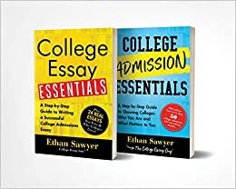 College Admission Essentials / College Essay Essentials: A Step-by-Step Guide to Showing Colleges Who You Are and What Matters to You / A Step-by-Step ... College Application Resources for Teens