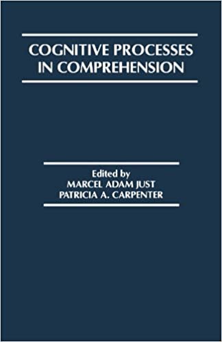 Cognitive Processes in Comprehension (Carnegie Mellon Symposia on Cognition)