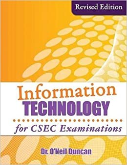 Information Technology for CSEC Examinations: Revised Edition