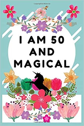 I Am 50 And Magical: Funny 50th Birthday Gift for Girls Blank Lined Notebook – Journal 49th Birthday for Woman and Men Great Gift Idea for All Unicorns Lover (100 Page 6 X 9 for Writing and Drawing) indir