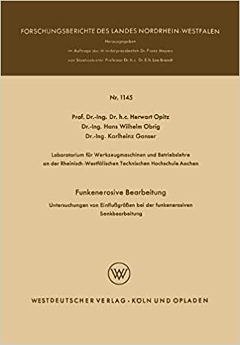 Funkenerosive Bearbeitung: Untersuchungen Von Einflußgrößen Bei Der Funkenerosiven Senkbearbeitung (Forschungsberichte Des Landes Nordrhein-Westfalen) (German Edition) indir