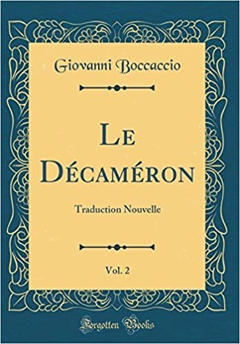 Le Décaméron, Vol. 2: Traduction Nouvelle (Classic Reprint)