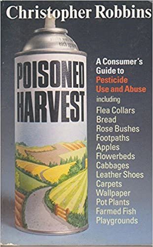 Poisoned Harvest: A Consumer's Guide to Pesticide Use and Abuse