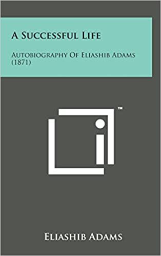 A Successful Life: Autobiography of Eliashib Adams (1871)