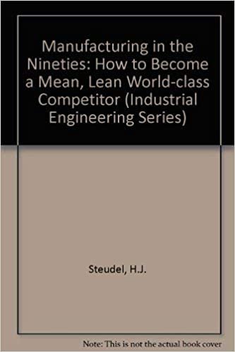 Manufacturing in the Nineties: How to Become a Mean, Lean, and World-Class Competitor: How to Become a Mean, Lean World-class Competitor (Vnr Competitive Manufacturing Series) indir