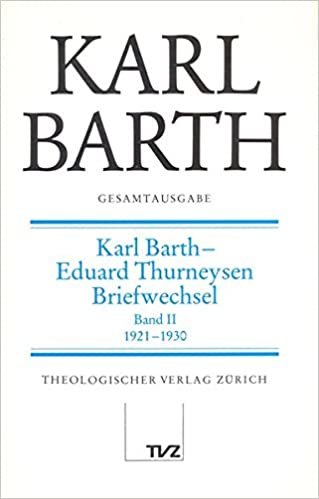 Karl Barth Gesamtausgabe: Gesamtausgabe, Bd.4, Karl Barth, Eduard Thurneysen, Briefwechsel: Band 4: Karl Barth - Eduard Thurneysen. Briefwechsel
