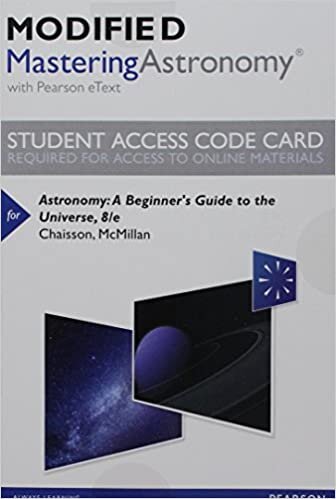 Astronomy: A Beginner's Guide to the Universe, With Pearson Etext (Modified Mastering Astronomy)