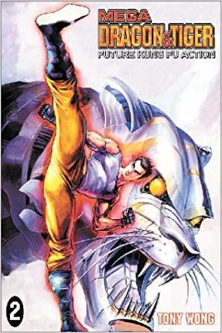 Mega Dragon and Tiger: Future Kung Fu Action (Mega Dragon and Tiger (Graphic Novels)): 2