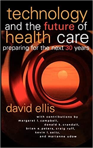 Technology and the Future of Health Care: Preparing for the Next 30 Years (J–B AHA Press)
