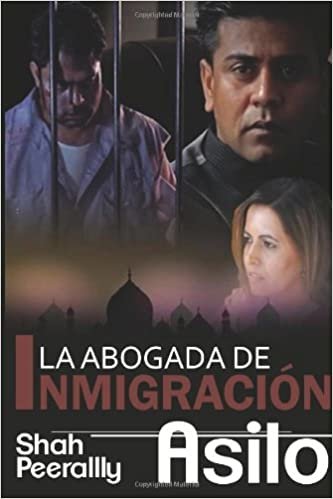 La Abogada De Inmigracion: Asilo (The Immigration Lawyer, Band 1): Volume 1