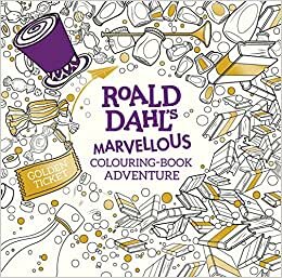 Roald Dahl's Marvellous Colouring-Book Adventure (Colouring Books)