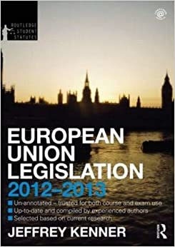European Union Legislation 2012-2013 (Routledge Student Statutes)
