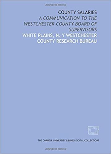 County Salaries: a communication to the Westchester County Board of Supervisors