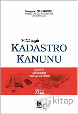 3402 Sayılı Kadastro Kanunu: Gerekçe, Açıklamalar, Yargıtay Kararları