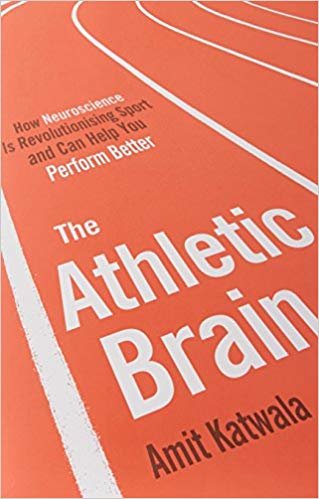 The Athletic Brain: How Neuroscience is Revolutionising Sport and Can Help You Perform Better indir