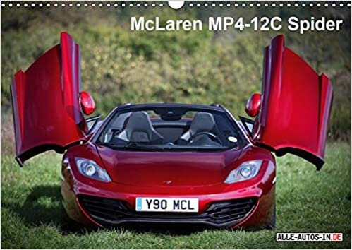 McLaren MP4-12C Spider (Wandkalender 2020 DIN A3 quer): 625 PS stark, knapp 330 km/h schnell und rund 270.000 Euro teuer - der McLaren MP4-12C in der ... 14 Seiten ) (CALVENDO Mobilitaet)