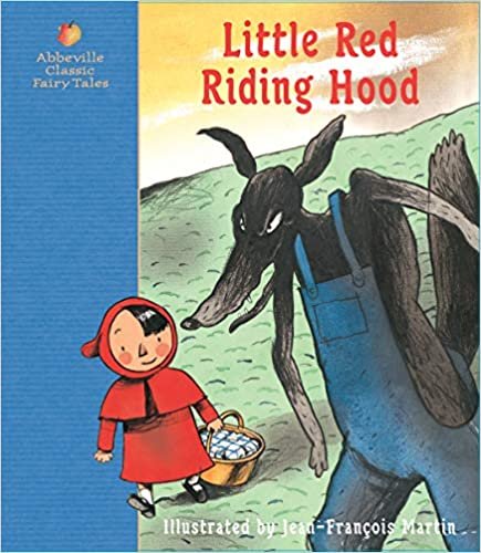 Little Red Riding Hood: A Fairy Tale by the Brothers Grimm: A Grimm Fairy Tale (Abbeville Classic Fairy Tales)