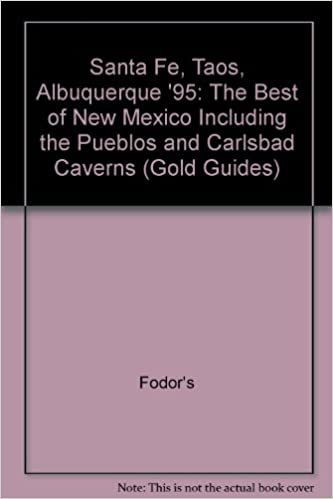 Santa Fe, Taos, Albuquerque: The Best of New Mexico, Including the Pueblos and Carlsbad Caverns (Gold Guides)