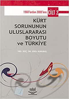 Kürt Sorununun Uluslararası Boyutu ve Türkiye - Cilt 2 1960’lardan 2000’lere indir