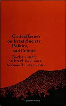 Critical Essays on Israeli Society, Politics, and Culture (SUNY Series in Israeli Studies) (Vol 2): Book on Israel Volume II: Books on Israel, Volume ... Israeli Society, Politics and Culture Vol 2 indir