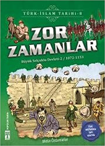 Zor Zamanlar / Türk - İslam Tarihi 8: Büyük Selçuklu Devleti 2 / 1072 - 1153