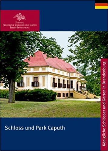 Schloss und Park Caputh (Koenigliche Schloesser in Berlin, Potsdam und Brandenburg)