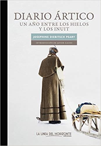 Diario ártico: Un año entre los hielos y los inuit (Solvitur Ambulando, Band 8)