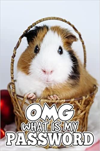 OMG What is my Password? Alphabetical Tabs Password Logbook: Internet Password Logbook [6"x9"] with Letter guides every Page. (The Best and Password book Layout) - Cute Guinea Pig Vol 1