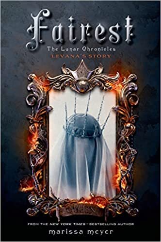 Fairest: The Lunar Chronicles: Levana's Story (The Lunar Chronicles, 4)