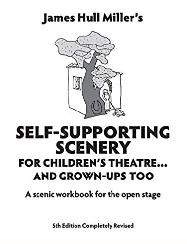 Self-Supporting Scenery: For Children's Theatre...and Grown-Ups' Too