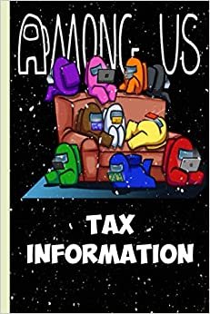 Among US: Tax Information Notebook: Tax Checklist, Keep Track on Your Payments, Notebook for Business or Personal, Size: 6x9 inches, pages: 114