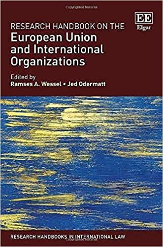 Research Handbook on the European Union and International Organizations (Research Handbooks in International Law) indir