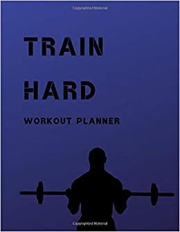 Train Hard Workout Planner: Motivational Notebook, Workout Diary, Workout Journal, Training Notebook, Gym, Gift, Watermark (110 Pages, Blank, 8.5 x 11)